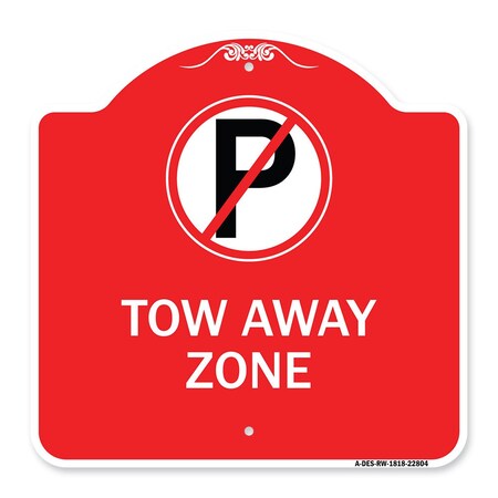 Signmission Tow Away Zone No Parking Symbol, Red & White Aluminum Architectural Sign, 18" x 18", RW-1818-22804 A-DES-RW-1818-22804